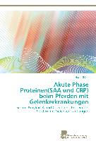 Akute Phase Proteinen(SAA und CRP) beim Pferden mit Gelenkerkrankungen