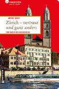 Zürich - vertraut und ganz anders