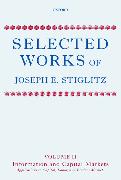 Selected Works of Joseph E. Stiglitz: Volume II: Information and Economic Analysis: Applications to Capital, Labor, and Product Markets