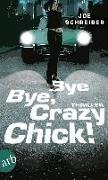 Bye Bye, Crazy Chick!