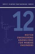 Reeds Vol 12: Motor Engineering Knowledge for Marine Engineers: Motor Engineering Knowledge for Marine Engineers