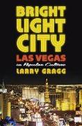 Bright Light City: Las Vegas in Popular Culture