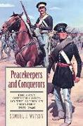 Peacekeepers and Conquerors: The Army Officer Corps on the American Frontier, 1821-1846