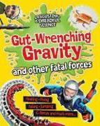 Gut-Wrenching Gravity and Other Fatal Forces