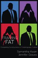 Framing Fat: Competing Constructions in Contemporary Culture