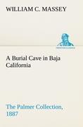 A Burial Cave in Baja California The Palmer Collection, 1887