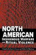 North American Indigenous Warfare and Ritual Violence