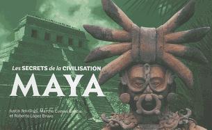 Maya: Les Secrets de La Civilisation