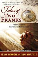 Tales of Two Franks - 40 Deliverance Testimonies: Learn Some of the Humorous, Strange, Exciting and Bizarre Things Experienced in the Ministries of He