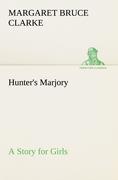 Hunter's Marjory A Story for Girls