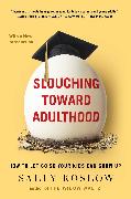 Slouching Toward Adulthood