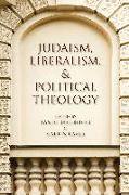 Judaism, Liberalism, and Political Theology