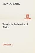 Travels in the Interior of Africa ¿ Volume 01