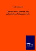 Lehrbuch der Ebenen und sphärischen Trigonometrie