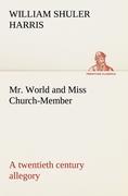 Mr. World and Miss Church-Member A twentieth century allegory