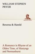 Rowena & Harold A Romance in Rhyme of an Olden Time, of Hastyngs and Normanhurst