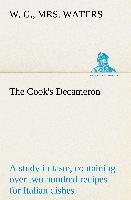 The Cook's Decameron: a study in taste, containing over two hundred recipes for Italian dishes