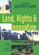 Land, Rights and Innovation: Improving Tenure Security for the Urban Poor