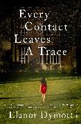 Every Contact Leaves a Trace