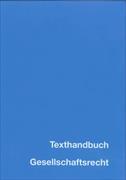 Texthandbuch Gesellschaftsrecht /Textvorlagen von notariellen Urkunden zum Gesellschaftsrecht