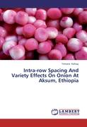 Intra-row Spacing And Variety Effects On Onion At Aksum, Ethiopia