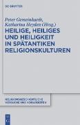 Heilige, Heiliges und Heiligkeit in spätantiken Religionskulturen