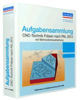 Aufgabensammlung CNC-Technik Fräsen nach PAL 2012 mit Mehrseitenbearbeitung. Aufgaben