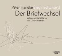 Peter Handke - Siegfried Unseld. Der Briefwechsel
