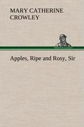 Apples, Ripe and Rosy, Sir