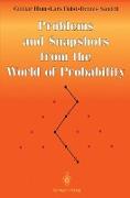 Problems and Snapshots from the World of Probability