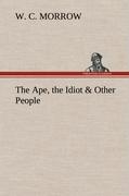 The Ape, the Idiot & Other People