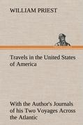 Travels in the United States of America Commencing in the Year 1793, and Ending in 1797. With the Author's Journals of his Two Voyages Across the Atlantic