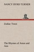 Zodiac Town The Rhymes of Amos and Ann