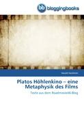 Platos Höhlenkino ¿ eine Metaphysik des Films