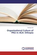 Organizational Culture of PHLI in ACA- Ethiopia