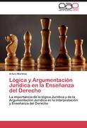 Lógica y Argumentación Jurídica en la Enseñanza del Derecho