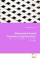 Metamodel-based Simulation Optimization