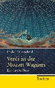 Verdi ist der Mozart Wagners