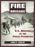 Fire Brigade: U.S. Marines in the Pusan Perimeter