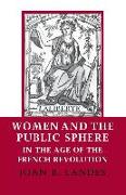 Women and the Public Sphere in the Age of the French Revolution