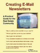 Creating E-mail Newsletters - A Practical Guide for the Real Estate Community