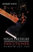 High Pressure the Executioner