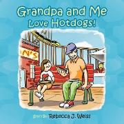 Grandpa and Me Love Hotdogs!