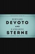 The Selected Letters of Bernard Devoto and Katharine Sterne