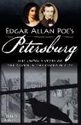 Edgar Allan Poe's Petersburg:: The Untold Story of the Raven in the Cockade City