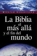 La Biblia, El Mas Aila y El Fin del Mundo