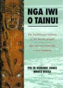 Nga Iwi O Tainui: The Traditional History of the Tainui People/Nga Koorero Tuku Iho O Nga Tuupuna