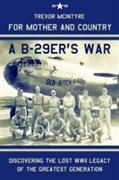 For Mother and Country - A B-29er's War