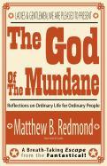 The God of the Mundane