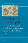 Breaking Into the Monopoly: Provincial Merchants and Manufacturers' Campaigns for Access to the Asian Market, 1790-1833